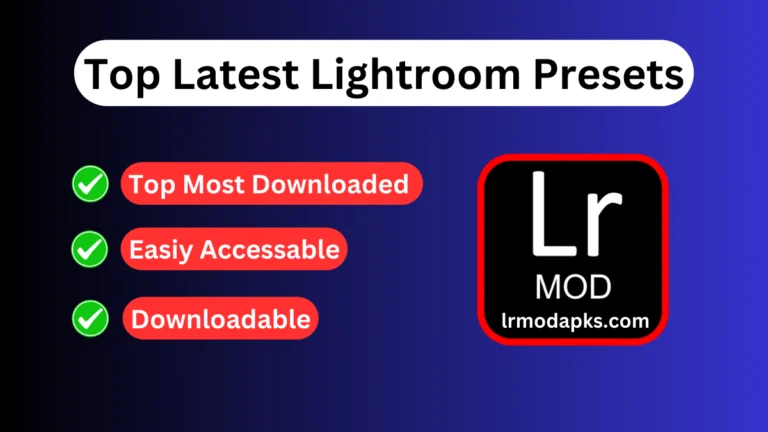 Top Most Downloaded Lightroom Presets Free [2024]