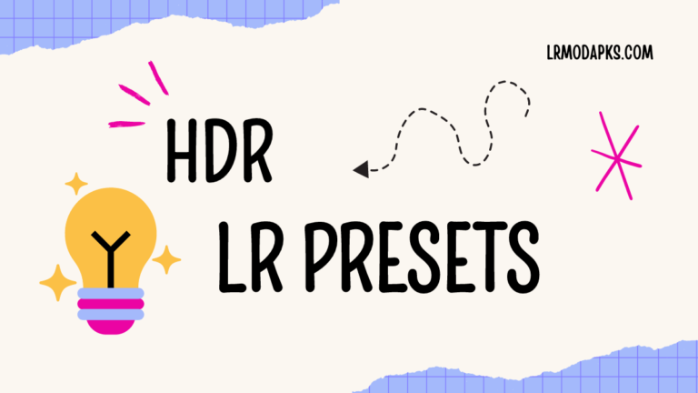 Lightroom HDR Presets Free Download Collection [2024]